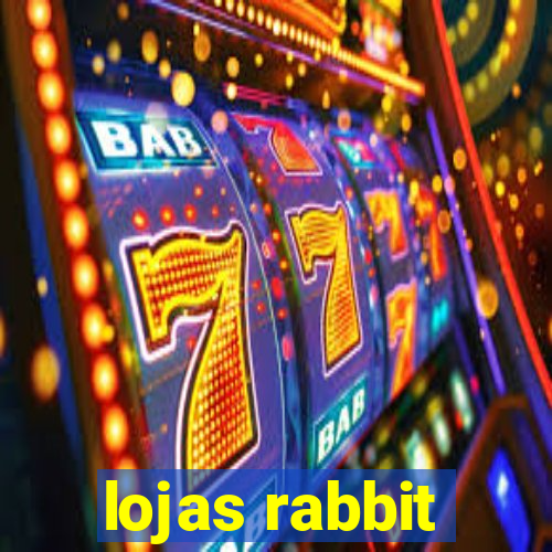 lojas rabbit